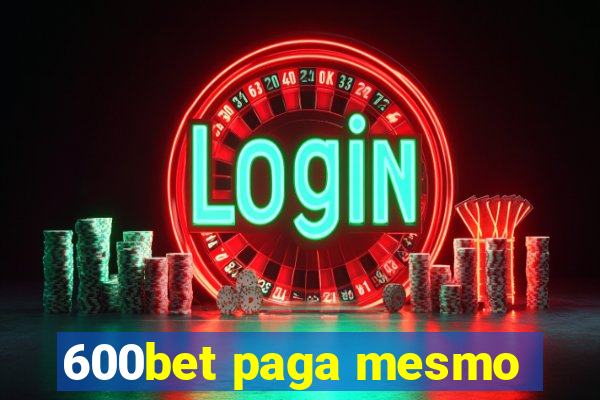 600bet paga mesmo